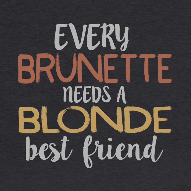 Every Brunette Needs A Blonde Best Friend Besties Graphic Best Friends Matching Crewneck 